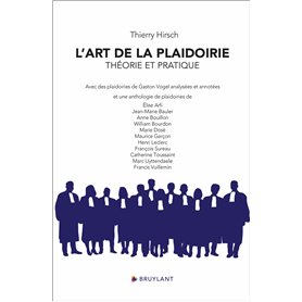 L'art de la plaidoirie - Théorie et pratique