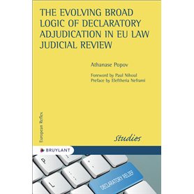 The evolving broad logic of declaratory adjudication in EU law judicial review