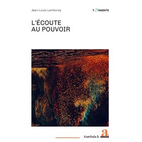 L’écoute au pouvoir