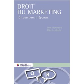 Droit du marketing - 101 questions - réponses