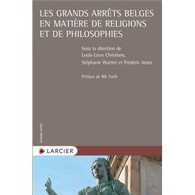 Les grands arrêts belges en matière de religions et de philosophies