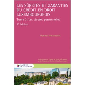 Les sûretés et garanties du crédit en droit luxembourgeois - Tome 3. Les sûretés personnelles