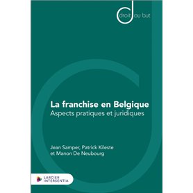 La franchise en Belgique - Aspects pratiques et juridiques