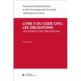 Livre 5 du Code civil : les obligations - Les sources des obligations