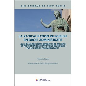 La radicalisation religieuse en droit administratif