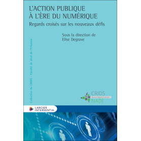 L'action publique à l'ère du numérique - Regards croisés sur les nouveaux défis
