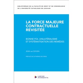 La force majeure contractuelle revisitée - Bonne foi