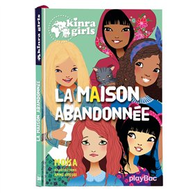Kinra Girls - La maison abandonnée - Tome 20