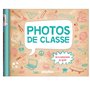 Mon album photos de classe - De la maternelle au lycée - 2025