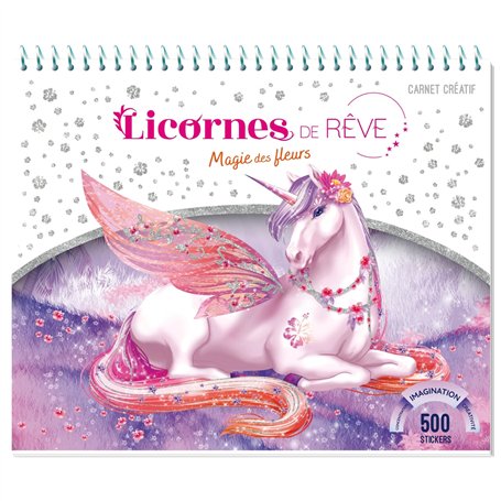 Licornes de rêve - Carnet créatif - Magie des fleurs nouvelle édition