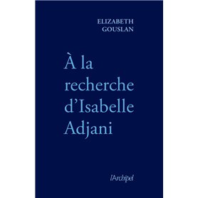 A la recherche d'Isabelle Adjani