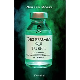 Ces femmes qui tuent - D'Agrippine à Marie Besnard