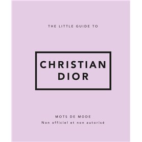 The Little Guide to Christian Dior - Mots de mode