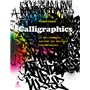 Calligraphics - La Calligraphie vue par 101 artistes contemporains