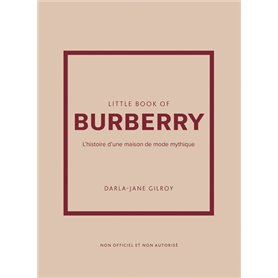 Little Book of Burberry - L'histoire d'une maison de mode mythique (version française)