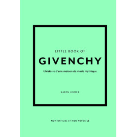 Little Book of Givenchy - L'histoire d'une maison de mode mythique (version française)