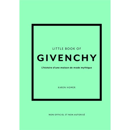 Little Book of Givenchy - L'histoire d'une maison de mode mythique (version française)