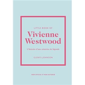 Little Book of Vivienne Westwood - L'histoire d'une créatrice de légende (version française)