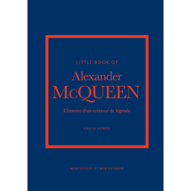 Little Book of Alexander McQueen - L'histoire d'un créateur de légende (version française)