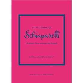 Little Book of Schiaparelli - L'histoire d'une créatrice de légende (version française)