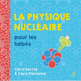 La physique nucléaire pour les bébés