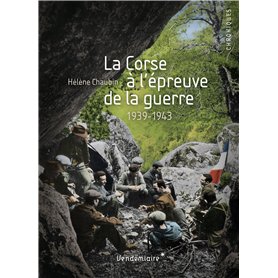 La Corse A L'Epreuve De La Guerre - 1939-1943
