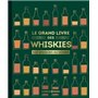 Le grand livre des whiskies - nouvelle édition