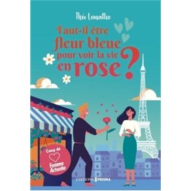 Faut-il être fleur bleue pour voir la vie en rose ?