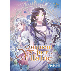 Comment tuer la vilaine T02