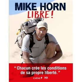 Mike Horn : Libre !