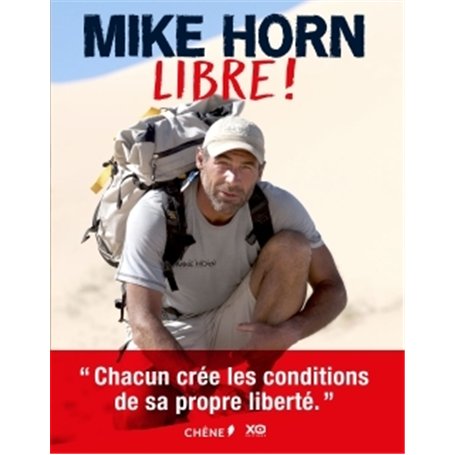 Mike Horn : Libre !