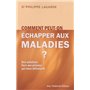 Comment peut-on échapper aux maladies ? - Des solutions aux poisons qui nous détruisent