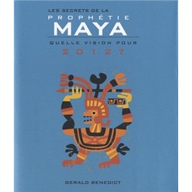 Les secrets de la prophétie maya 2010