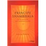 Le principe Shambhala - La voie de la bonté pour transformer la société