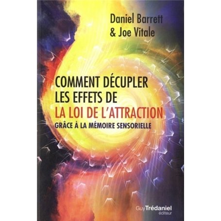 Comment décupler les effets de la loi de l'attraction