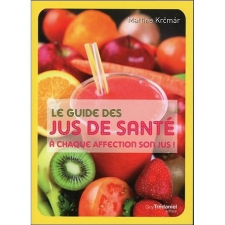 Le guide des jus de santé