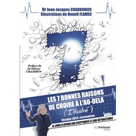 Les 7 bonnes raisons de croire en l'au-delà - Le livre à offrir aux sceptiques et aux détracteurs