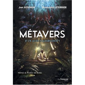 Métavers - Et s'il avait toujours existé ?