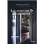 Les murs ont-ils une mémoire ? - Témoignages extraordinaires