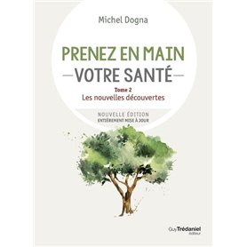Prenez en main votre santé - Tome 2 Les nouvelles découvertes
