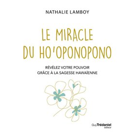 Le Miracle du Ho'oponopono - Révélez votre pouvoir avec la sagesse hawaïenne