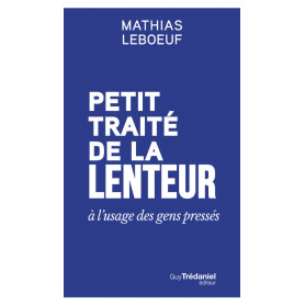 Petit traité de la lenteur à l'usage des gens pressés