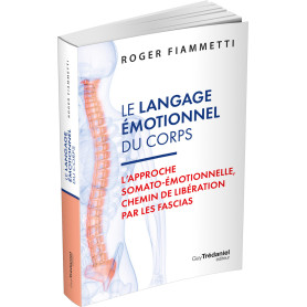 Le Langage émotionnel du corps - L'approche somato-émotionnelle