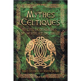 Mythes Celtiques - Récits légendaires de héros et de dieux
