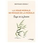La vraie morale se moque de la morale. - Éloge de la finesse
