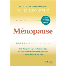 Ménopause - Les changements à mettre en place pour vous débarrasser des symptômes et retrouver votre jeunesse