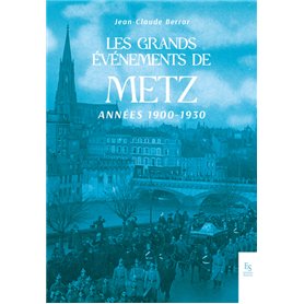 Les grands évènements de Metz 1900-1930