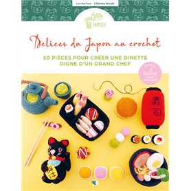 Délices du Japon au crochet - 50 pièces pour créer une dinette digne d'un grand chef