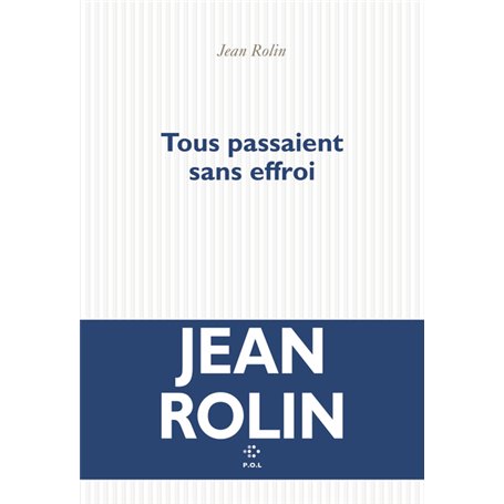 Tous passaient sans effroi