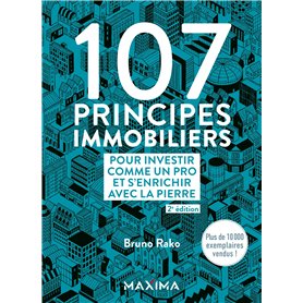 107 principes immobiliers pour investir comme un pro et s'enrichir avec la pierre - 2e éd.